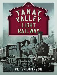 Cover image for The Tanat Valley Light Railway