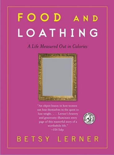 Cover image for Food and Loathing: A Life Measured Out in Calories