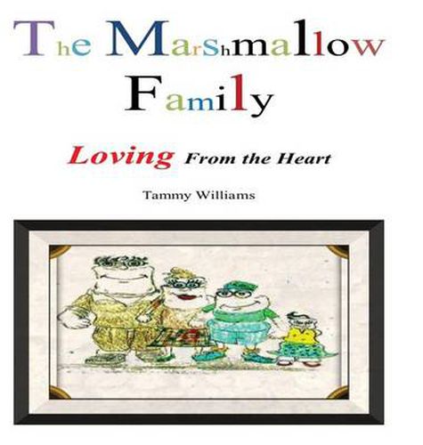 Cover image for The Marshmallow Family: Loving From the Heart