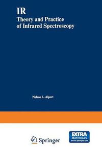 Cover image for IR: Theory and Practice of Infrared Spectroscopy