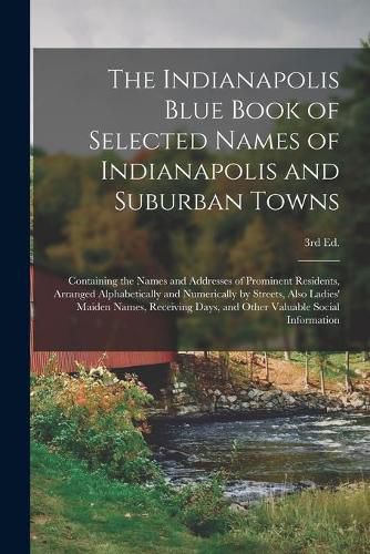 Cover image for The Indianapolis Blue Book of Selected Names of Indianapolis and Suburban Towns