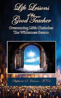 Cover image for Life Lessons of the Good Teacher: The Wilderness Season