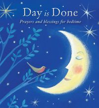 Cover image for Day is Done: Prayers and blessings for bedtime