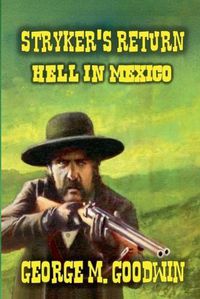 Cover image for Stryker's Return - Hell in Mexico