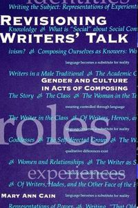 Cover image for Revisioning Writers' Talk: Gender and Culture in Acts of Composing
