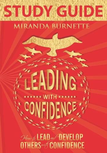 Leading With Confidence Study Guide: How to Lead and Develop Others With Confidence