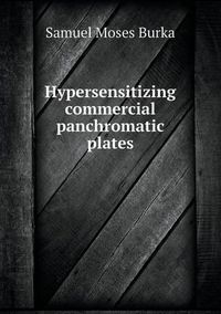 Cover image for Hypersensitizing commercial panchromatic plates