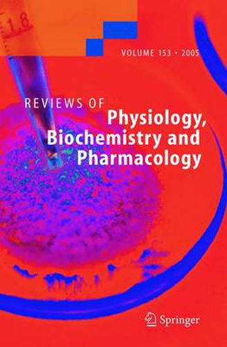 Cover image for Reviews of Physiology, Biochemistry and Pharmacology 153