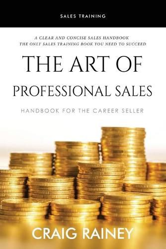 Cover image for The Art of Professional Sales: Handbook for the Career Seller