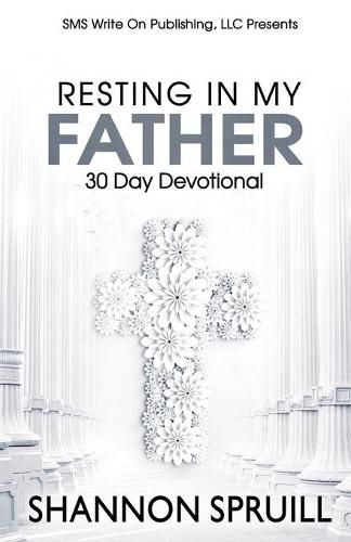 Cover image for Resting In My Father: 30 Day Devotional