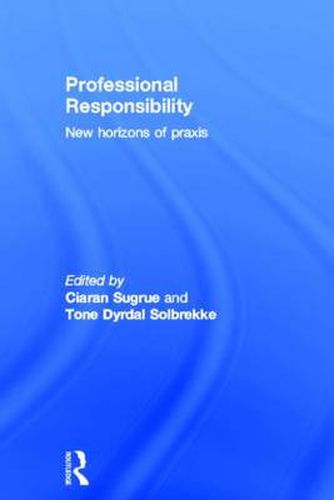 Cover image for Professional Responsibility: New horizons of praxis