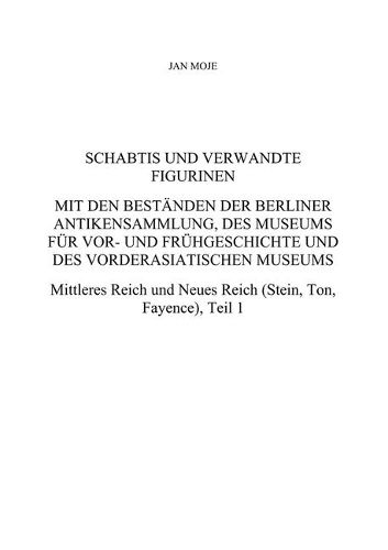 Cover image for Schabtis und verwandte Figurinen, Mit den Bestaenden der Berliner Antikensammlung, des Museums fuer Vor- und Fruehgeschichte und des Vorderasiatischen Museums