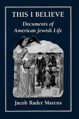 Cover image for This I Believe: Documents of American Jewish Life