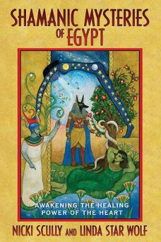 Cover image for Shamanic Mysteries of Egypt: Awakening the Healing Power of the Heart