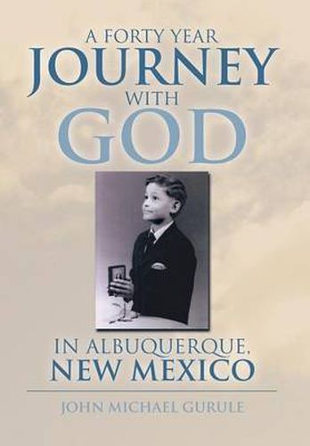 Cover image for A Forty Year Journey with God in Albuquerque, New Mexico