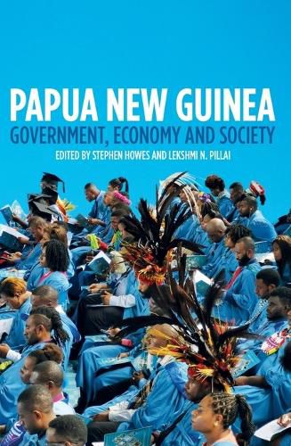 Cover image for Papua New Guinea: Government, Economy and Society