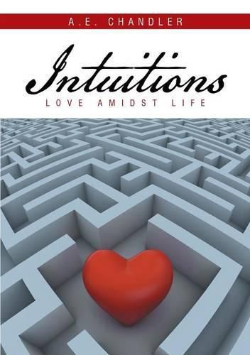 Intuitions: Love Amidst Life