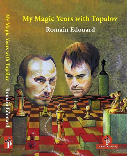 Cover image for My Magic Years with Topalov