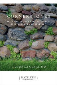 Cover image for Cornerstones: Meditations for the Journey into Manhood and Recovery