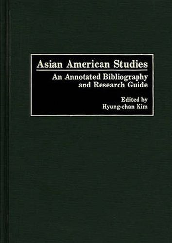 Cover image for Asian American Studies: An Annotated Bibliography and Research Guide