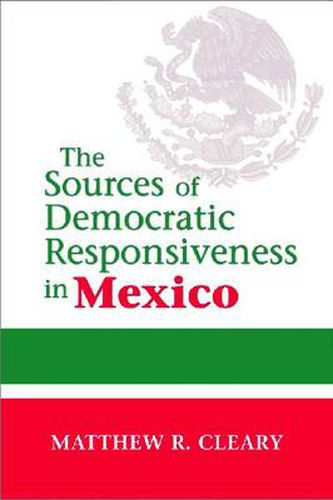 Cover image for The Sources of Democratic Responsiveness in Mexico