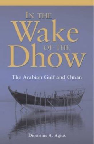 Cover image for In the Wake of the Dhow: The Arabian Gulf and Oman