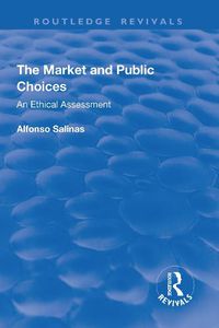 Cover image for The Market and Public Choices: An Ethical Assessment