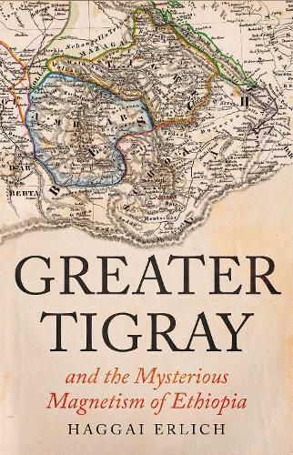 Cover image for Greater Tigray and the Mysterious Magnetism of Ethiopia