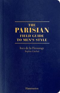 Cover image for The Parisian Field Guide to Men's Style