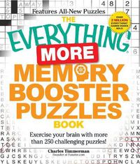 Cover image for The Everything More Memory Booster Puzzles Book: Exercise Your Brain with More Than 250 Challenging Puzzles!