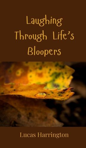 Cover image for Laughing Through Life's Bloopers