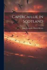 Cover image for Capercaillie in Scotland