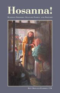 Cover image for Hosanna!: Blessed Frederic Ozanam: Family and Friends