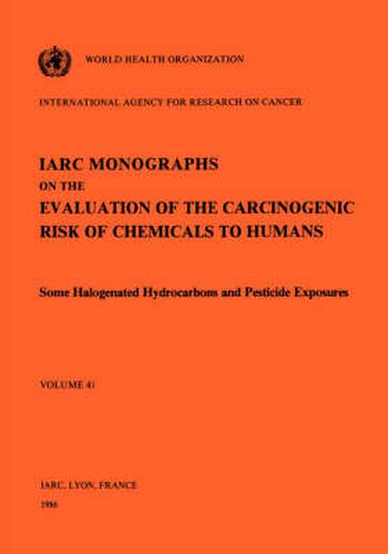 Cover image for Some Halogenated Hydrocarbons and Pesticide Exposures: IARC Monographs on the Evaluation of Carcinogenic Risks to Humans