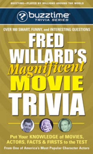 Cover image for Fred Willards Magnificent Movie Trivia: Put Your Knowledge of Movies, Actors, Facts & Firsts to the Test