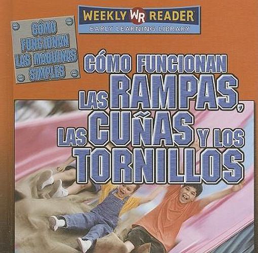 Cover image for Como Funcionan Las Rampas, Las Cunas Y Los Tornillos (How Ramps, Wedges, and Screws Work)