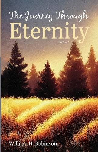 Cover image for The Journey Through Eternity: Novella I