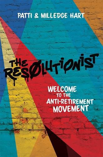 Cover image for The Resolutionist: Welcome to the Anti-Retirement Movement