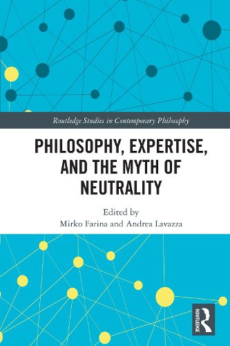 Cover image for Philosophy, Expertise, and the Myth of Neutrality