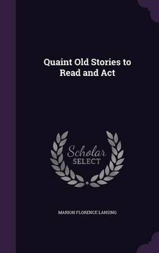 Quaint Old Stories to Read and ACT