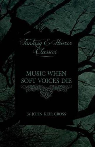 Cover image for Music When Soft Voices Die (Fantasy and Horror Classics)