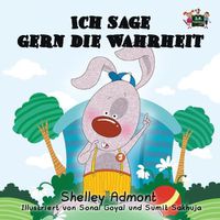 Cover image for Ich sage gern die Wahrheit: I Love to Tell the Truth (German Edition)