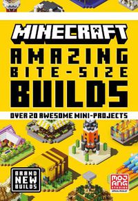 Cover image for Minecraft Amazing Bite Size Builds