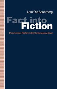 Cover image for Fact into Fiction: Documentary Realism In The Contemporary Novel