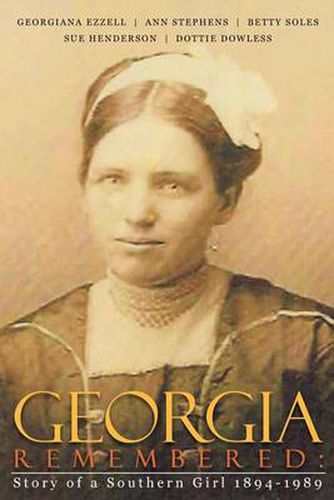 Cover image for Georgia Remembered: : Story of a Southern Girl 1894-1989