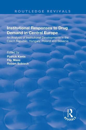 Cover image for Institutional Responses to Drug Demand in Central Europe: An Analysis of Institutional Developments in the Czech Republic, Hungary, Poland and Slovenia