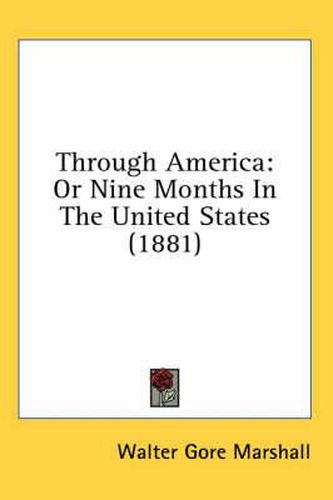 Through America: Or Nine Months in the United States (1881)