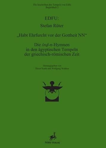 Cover image for Habt Ehrfurcht VOR Der Gottheit NN: Die Snd-N-Hymnen in Den Agyptischen Tempeln Der Griechisch-Romischen Zeit