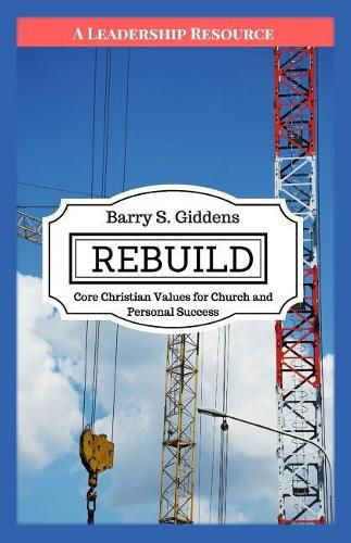 Cover image for Rebuild: Core Christian Values for Church and Personal Success