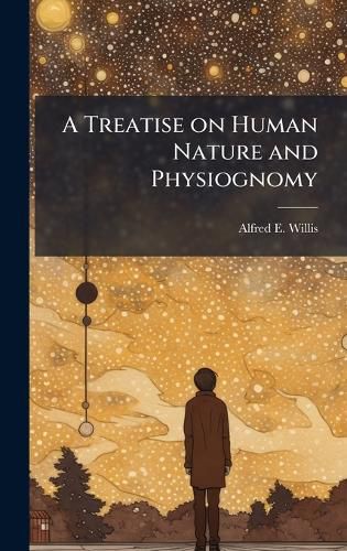 Cover image for A Treatise on Human Nature and Physiognomy